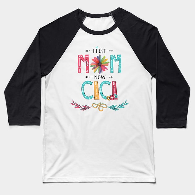 First Mom Now Cici Wildflowers Happy Mothers Day Baseball T-Shirt by KIMIKA